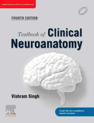 Textbook of Clinical Neuroanatomy, 4th Edition,  Vishram Singh, (Offset Color)