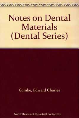 A.C. Combe: Notes on Dental Materials 