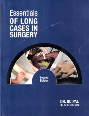 Essentials of Long Cases in Surgery, 2nd Edition, Dr. GC Pal